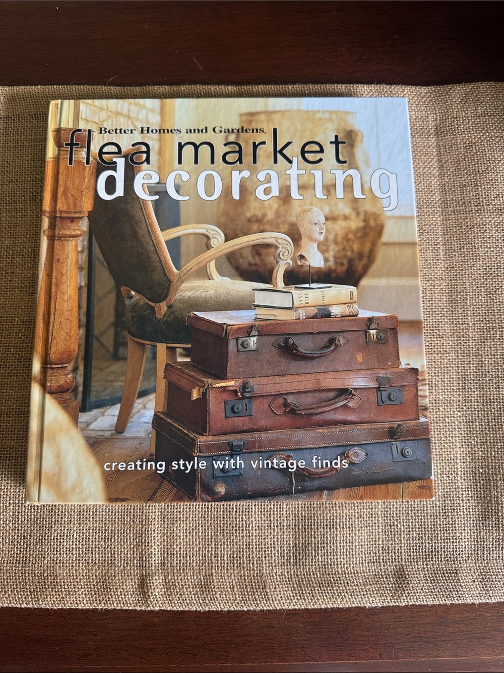 Better Homes And Gardens Flea Market Decorating with Vintage Finds 2000